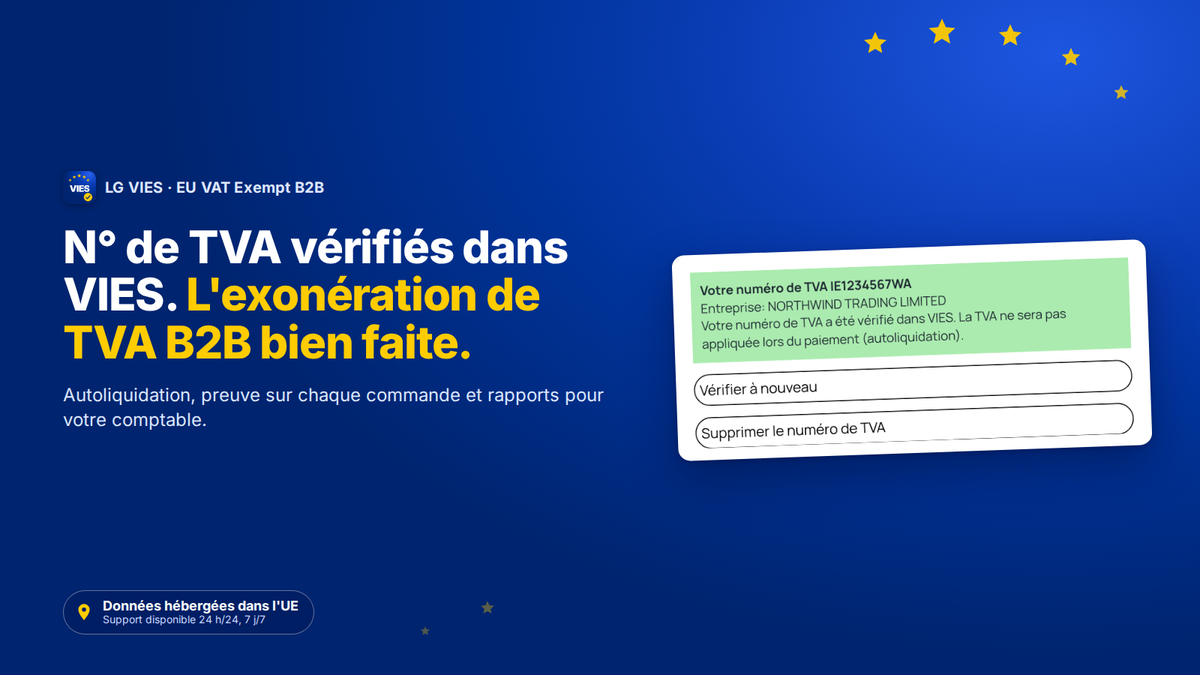 App LG VIES pour Shopify : numéros de TVA vérifiés dans VIES et exonération de TVA B2B par autoliquidation