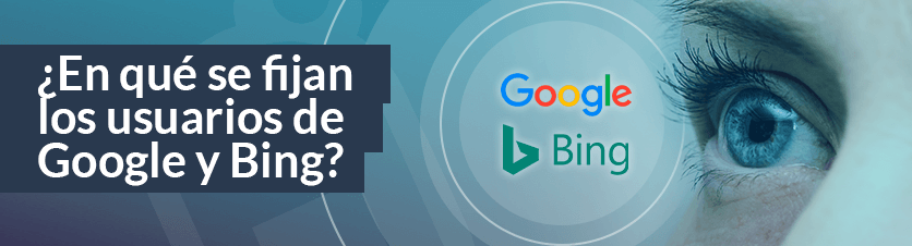 ¿Dónde fijan la mirada los usuarios en Google y Bing?