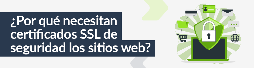 ¿Por qué necesitan certificados SSL de seguridad los sitios web?