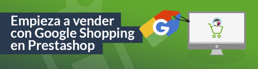 Empieza a vender con Google Shopping en Prestashop