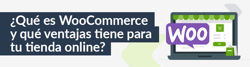¿Qué es WooCommerce y qué ventajas tiene para tu tienda online?