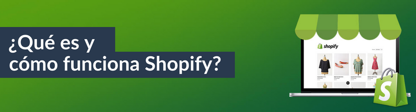 ¿Qué es y cómo funciona Shopify?