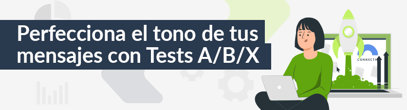 Perfecciona el Tono de tus Mensajes con Tests A/B/X